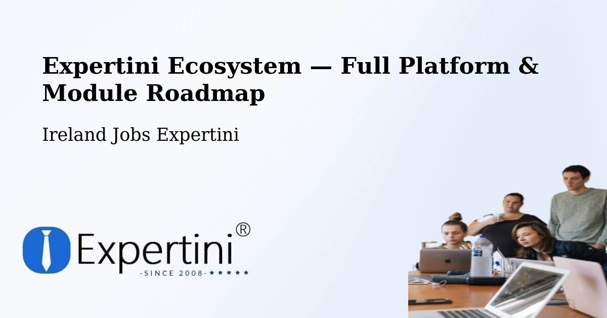 Expertini Ecosystem — Full Platform & Module Roadmap – Dundrum