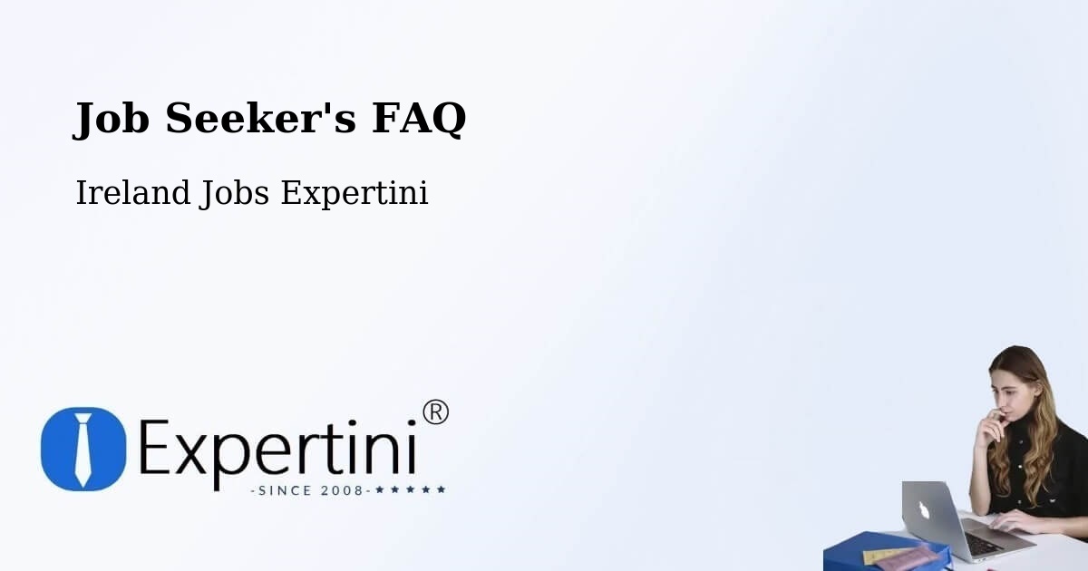 Job Seeker FAQ – Dundrum - Ireland Jobs Expertini