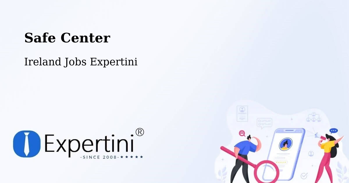 Safety Center – Dundrum - Ireland Jobs Expertini